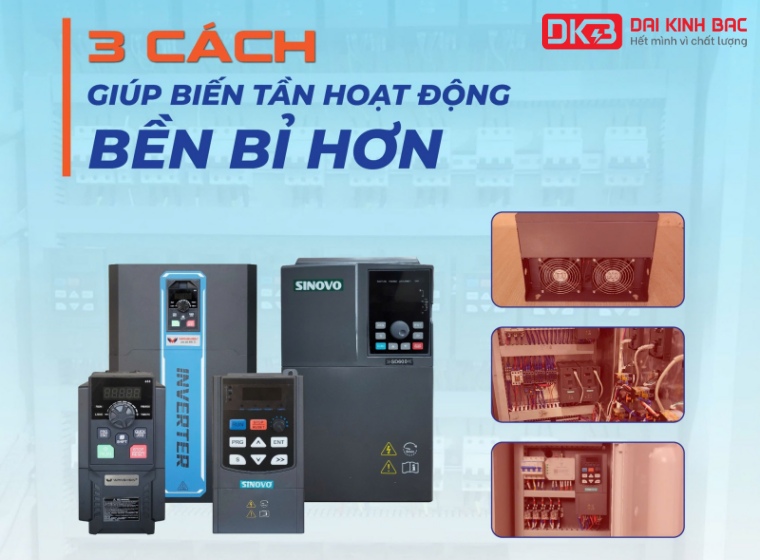 3 CÁCH ĐƠN GIẢN GIÚP BIẾN TẦN HOẠT ĐỘNG BỀN BỈ HƠN 