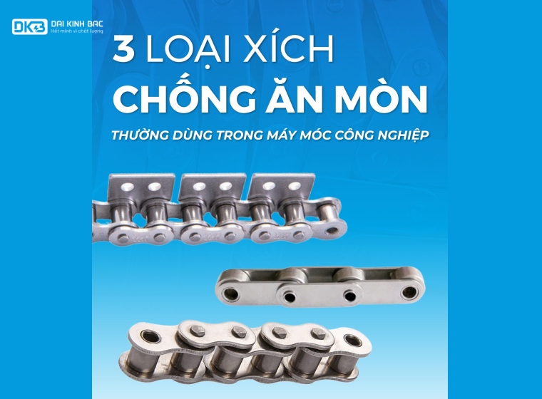 3 LOẠI XÍCH CHỐNG ĂN MÒN ( XÍCH INOX) THƯỜNG DÙNG TRONG MÁY MÓC CÔNG NGHIỆP