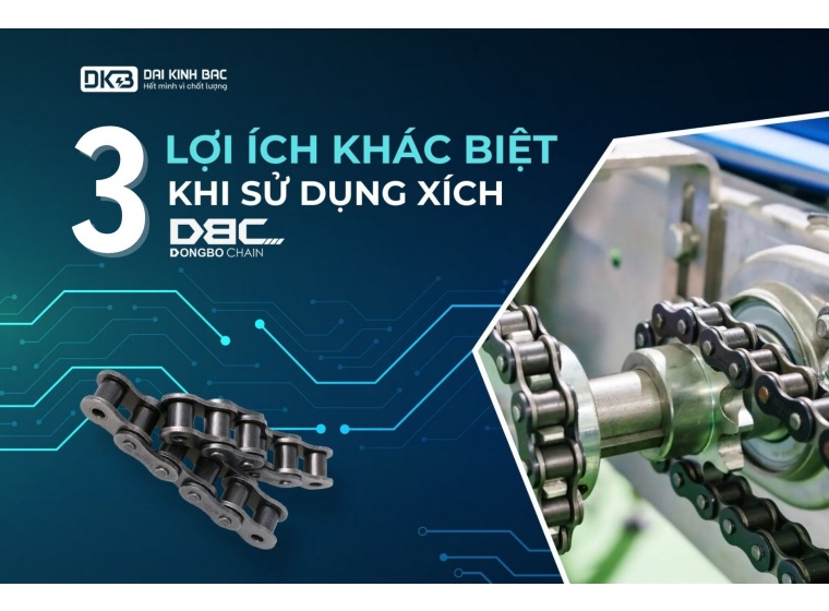 3 LỢI ÍCH KHI SỬ DỤNG XÍCH DBC (DONGBO CHAIN) - HÀN QUỐC