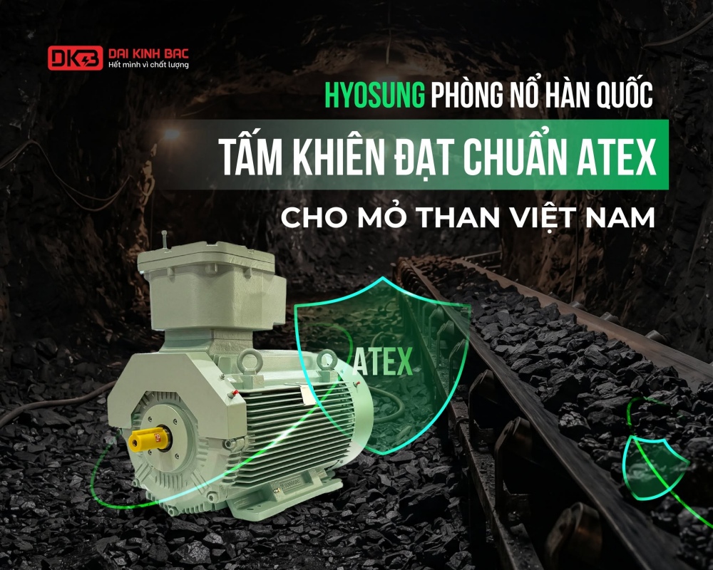 ĐỘNG CƠ PHÒNG NỔ HYOSUNG HÀN QUỐC – ATEX CHUẨN MỎ THAN VIỆT NAM