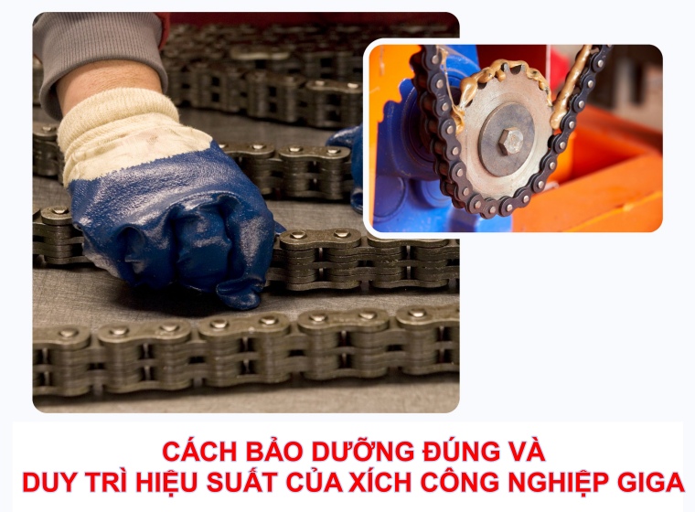 CÁCH BẢO DƯỠNG ĐÚNG VÀ DUY TRÌ HIỆU SUẤT CỦA XÍCH CÔNG NGHIỆP GIGA