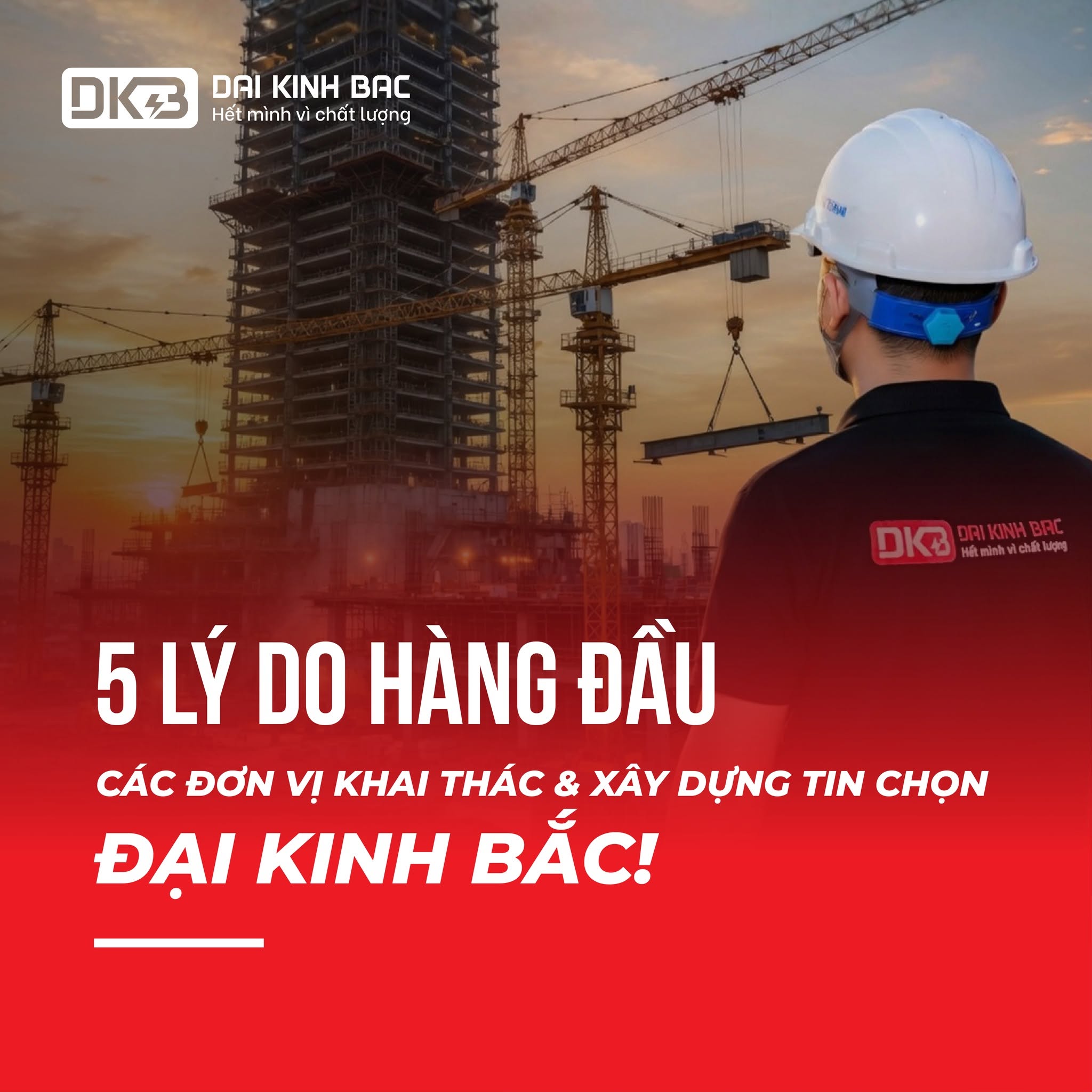 TẠI SAO DOANH NGHIỆP KHAI THÁC & XÂY DỰNG CHỌN ĐẠI KINH BẮC CHO NGÀNH KHAI THÁC & XÂY DỰNG