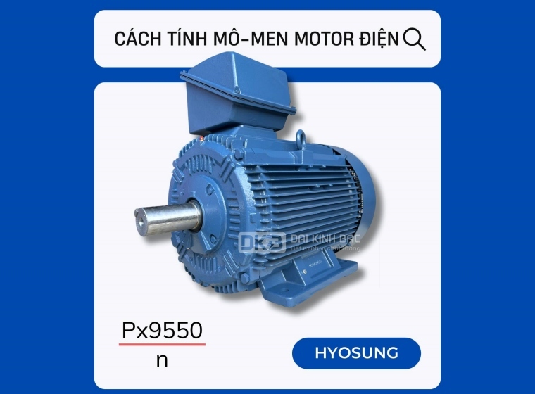 CÔNG THỨC, CÁCH TÍNH MÔ-MEN LỰC CỦA MOTOR ĐIỆN HYOSUNG