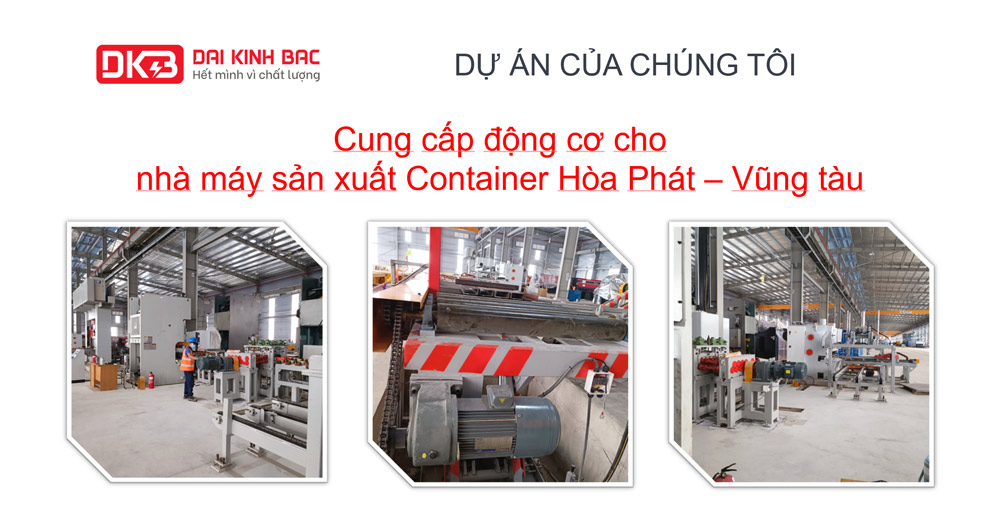  Cung cấp động cơ cho nhà máy sản xuất Container Hòa Phát – Vũng tàu