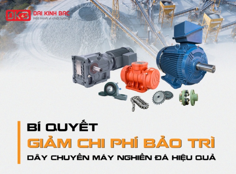 BÍ QUYẾT GIẢM CHI PHÍ BẢO TRÌ DÂY CHUYỀN MÁY NGHIỀN ĐÁ HIỆU QUẢ