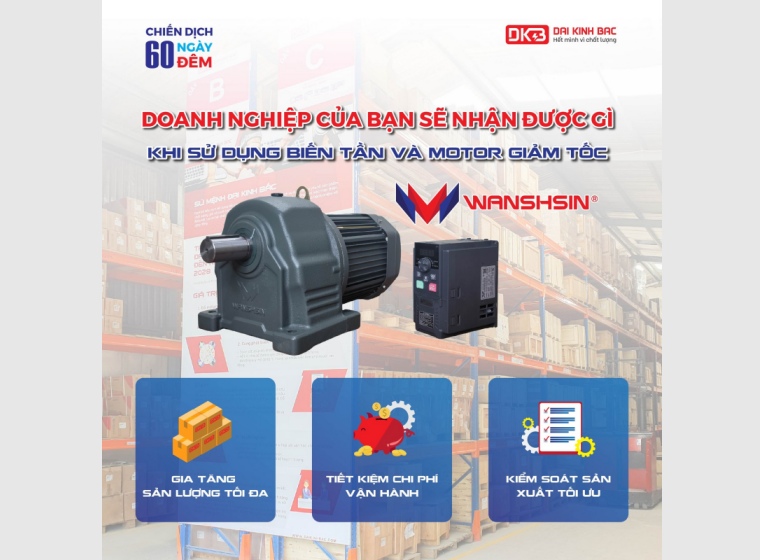 LÍCH CỦA DOANH NGHIỆP KHI SỬA DỤNG BIẾN TẦN VÀ MOTOR GIẢM TỐC WANSHSIN ?