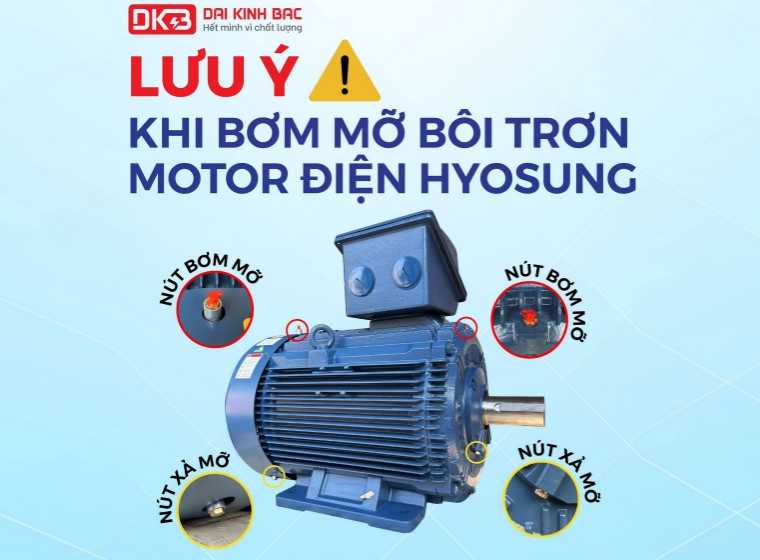 LƯU Ý KHI BƠM MỠ BÔI TRƠN, BẢO DƯỠNG VÒNG BI MOTOR ĐIỆN HYOSUNG