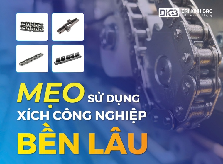 MẸO SỬ DỤNG XÍCH CÔNG NGHIỆP BỀN, HẠN CHẾ HƯ HỎNG