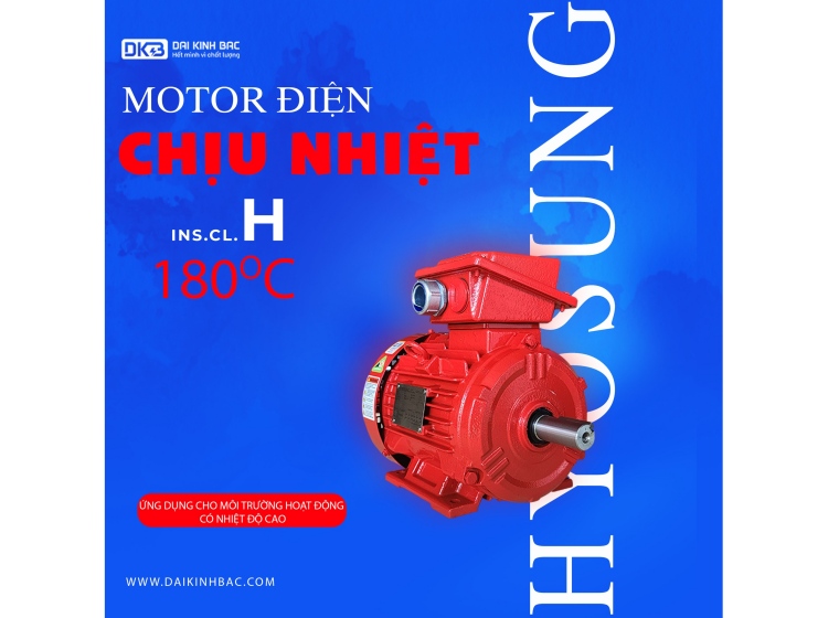 MOTOR ĐIỆN CHỊU NHIỆT HYOSUNG CẤP CÁCH NHIỆT CLASS H - 180 ĐỘ