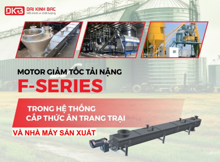 MOTOR GIẢM TỐC TẢI NẶNG F-SERIES TRONG HỆ THỐNG CẤP THỨC ĂN TRANG TRẠI VÀ NHÀ MÁY SẢN XUẤT