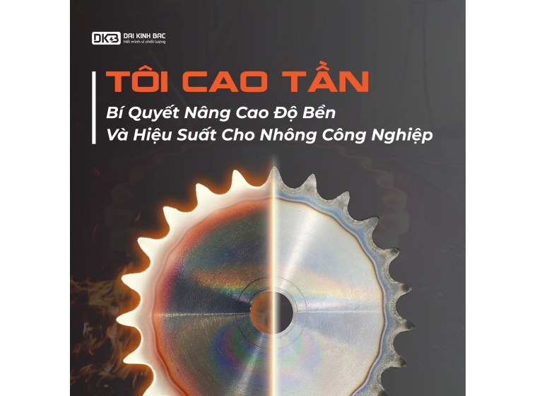 TÔI CAO TẦN - NÂNG CAO ĐỘ BỀN & HIỆU SUẤT CHO NHÔNG CÔNG NGHIỆP