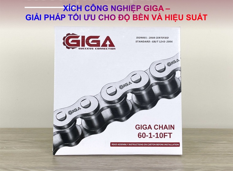 XÍCH CÔNG NGHIỆP GIGA – GIẢI PHÁP TỐI ƯU CHO ĐỘ BỀN VÀ HIỆU SUẤT