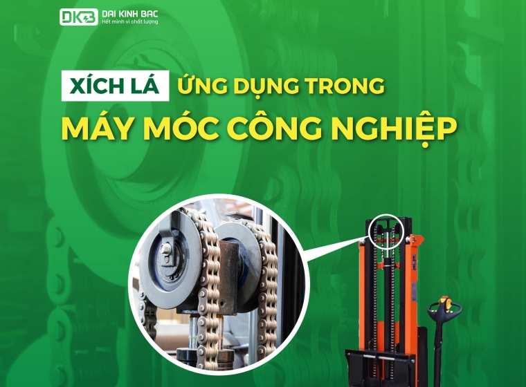 XÍCH LÁ VÀ ỨNG DỤNG TRONG MÁY MÓC CÔNG NGHIỆP